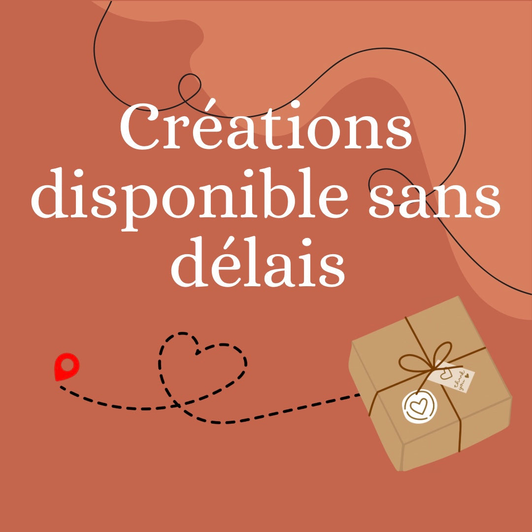 Créations disponible sans délais